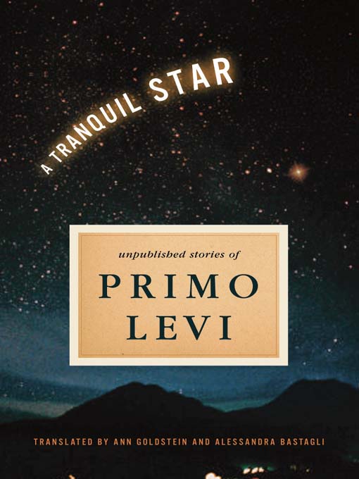 Title details for A Tranquil Star by Primo Levi - Available